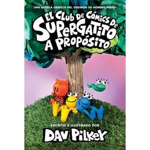 El Club de Cómics de Supergatito: A Propósito (Cat Kid Comic Club: On Purpose) -